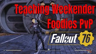 Fallout 76 Griefing The Weekend Foodbuilds