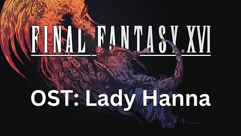 Final Fantasy 16 OST 067: Lady Hanna