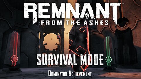 Remnant From the Ashes - Dominator Achievement Part 1