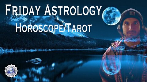 Daily Astrology Horoscope/Tarot March 25th 2022 (All Signs)