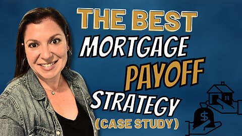 What mortgage payoff strategy is better? (case study)