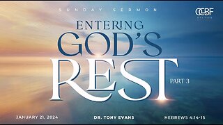 Dr. Tony Evans - OCBF - Entering God's Rest Part 3 - 1.21.2024