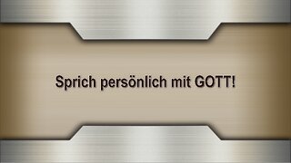 Sprich persönlich mit GOTT!