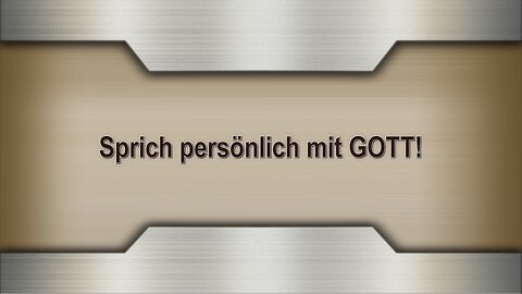 Sprich persönlich mit GOTT!