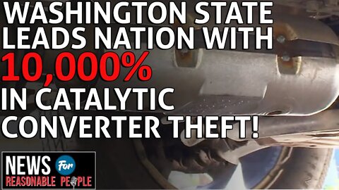 WA State leads nation in 10,000% increase in Catalytic Converter Theft