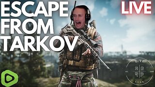 LIVE: Top Tarkov Streamer on Rumble - Escape From Tarkov - RG_Gerk Clan