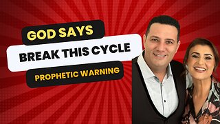 God says, “Break The Cycle”- Prophetic Warning