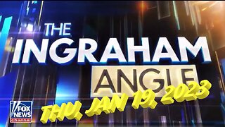 Ingraham Angle 01-19-2023