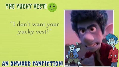The Yucky Vest! An Onward Fanfiction! (2022) 😬