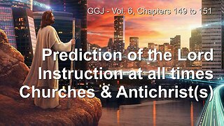 Jesus ' Predictions regarding Churches & Antichrist /s ❤️ The Great Gospel of John revealed thru Jakob Lorber