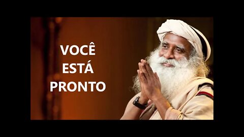 VOCÊ ESTÁ PRONTO, SADHGURU, DUBLADO