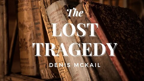 The Lost Tragedy by Dennis McKail #audiobook