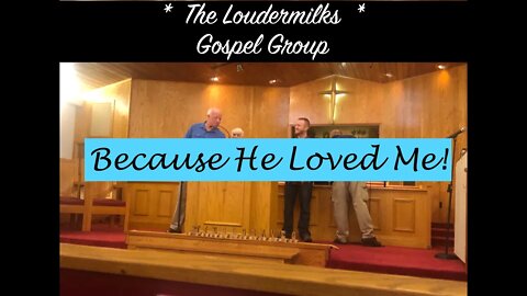 Because He Loved Me (LIVE) by The Loudermilks Gospel Group - Christian Music (Preview)