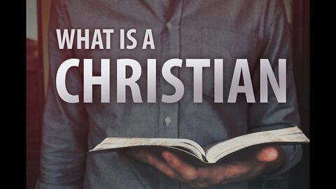 Are You A Christian? What Does It Mean To Be A “Christian?”