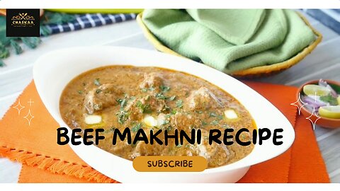 Makhni Beef Recipe by Chaskaa Foods