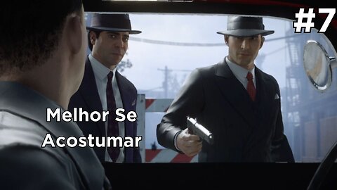 Mafia Definitive Edition - 1932 - É Melhor se Acostumar - #07