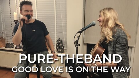 PURE - Good love is on the way (John Mayer cover)