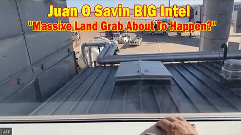Juan O Savin & David Rodriguez BIG Intel 12/10/23: "Massive Land Grab About To Happen?"