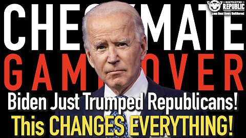 CHECKMATE | GAME OVER! Biden Just TRUMPED Republicans! This Changes EVERYTHING!