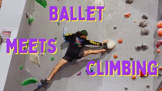 Balllet Dancer Meets Rock Climbing 🙉