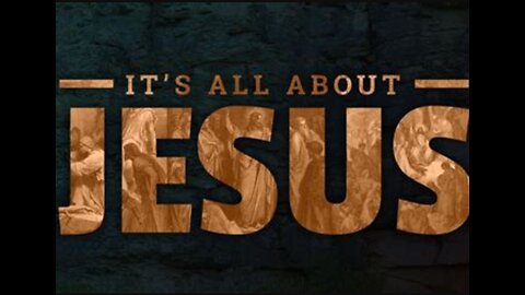 It is all about Jesus