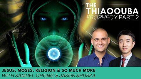 The Thiaoouba Prophecy Part 2 Jesus, Moses, Religion & so Much More with Samuel Chong