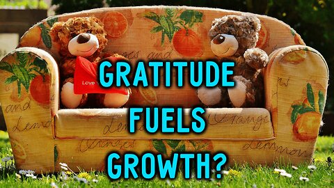 Does Gratitude Fuel Growth?
