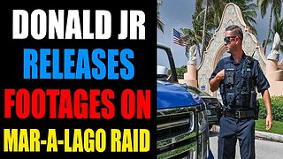 SHOCKING NEWS! DONALD JR. GOING TO RELEASES FOOTAGES ON MAR-A-LAGO RAID! DOJ CONTINUES TO PRESS ON!