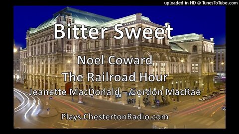 Bitter Sweet - Noel Coward - Jeanette MacDonald - Gordon MacRae - The Railroad Hour