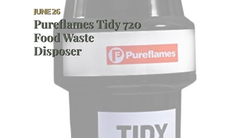 Pureflames Tidy 720 Food Waste Disposer