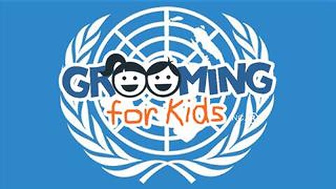 The UN Grooming Our Kids From Birth