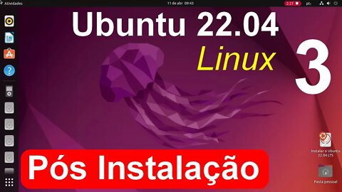3- Ubuntu Linux 22.04 Pós Instalação.. Veja o que fazer após instalar o Linux Ubuntu Jammy Jellyfish