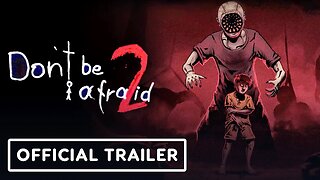 Don't Be Afraid 2 - Official Trailer