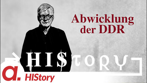 HIStory: Die Abwicklung der DDR