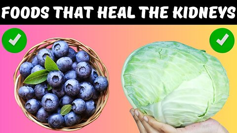 7 Foods That Heal Your Kidneys