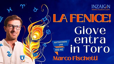 LA FENICE! GIOVE ENTRA IN TORO - Marco Fischetti - Luca Nali