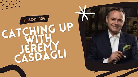 Episode 104: Catching Up with Jeremy Casdagli