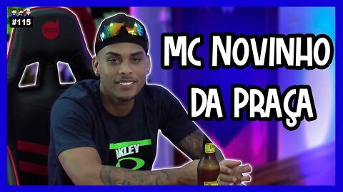 Mc Novinho Da Praça - Podcast 3 Irmãos #115