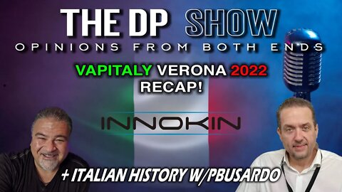 The DP SHOW! VAPITALY VERONA 2022 RECAP!