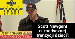 Scott Newgent o "medycznej tranzycji dzieci"!