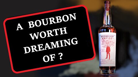 Redwood Empire Pipe Dream Review - A Bourbon from California - Is it any Good ?