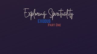 Exploring Spirituality - Exodus -