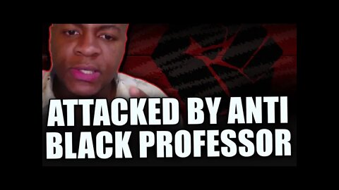 ANTI-BLACK Professor ATTACKED Me for Speaking Out Against The WOKE Agenda