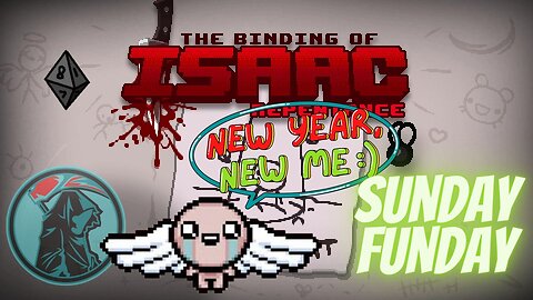 The Binding of Isaac Repentance Sunday Funday - New Year New Me!!!