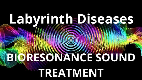 Labyrinth Diseases_Sound therapy session_Sounds of nature