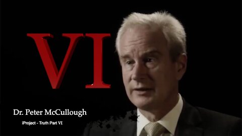 Dr Peter McCullough Part VI Truth about covid19