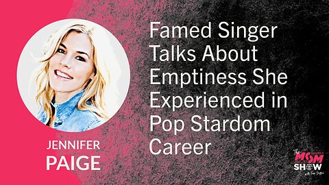 Ep. 624 - Famed Singer Talks About Emptiness She Experienced in Pop Stardom Career - Jennifer Paige