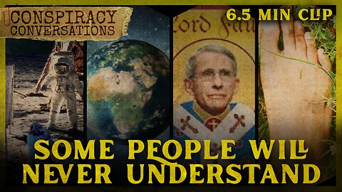 Some People will NEVER Understand - Sean Hibbeler | Conspiracy Conversation Clip