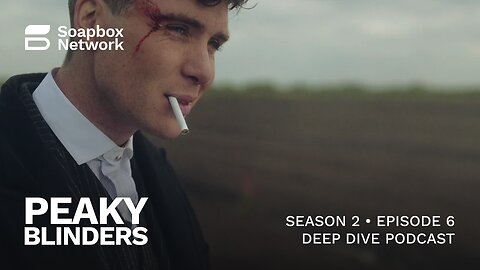 'Peaky Blinders' Season 2, Episode 6 Breakdown