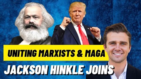 Uniting MARXISTS and MAGA | Jackson Hinkle Joins | Nick & CJ Show